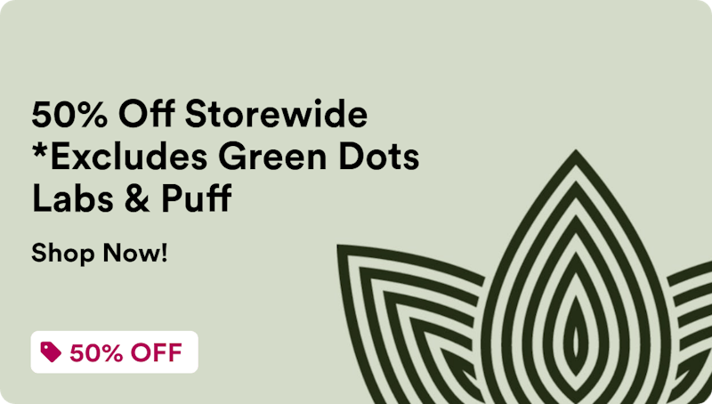 Zen Leaf - Dunlap 50% Off Storewide *Excludes Green Dots Labs & Puff