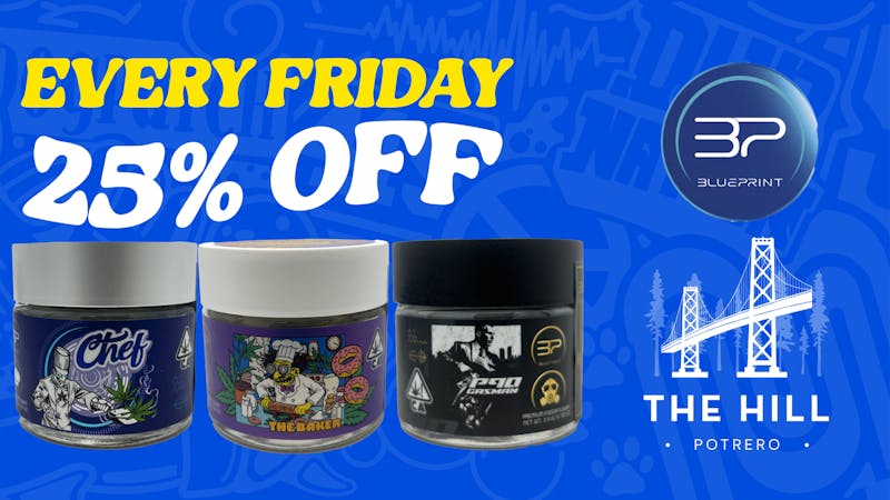 The Hill San Francisco 25% OFF BLUEPRINT EVERY FRIDAY