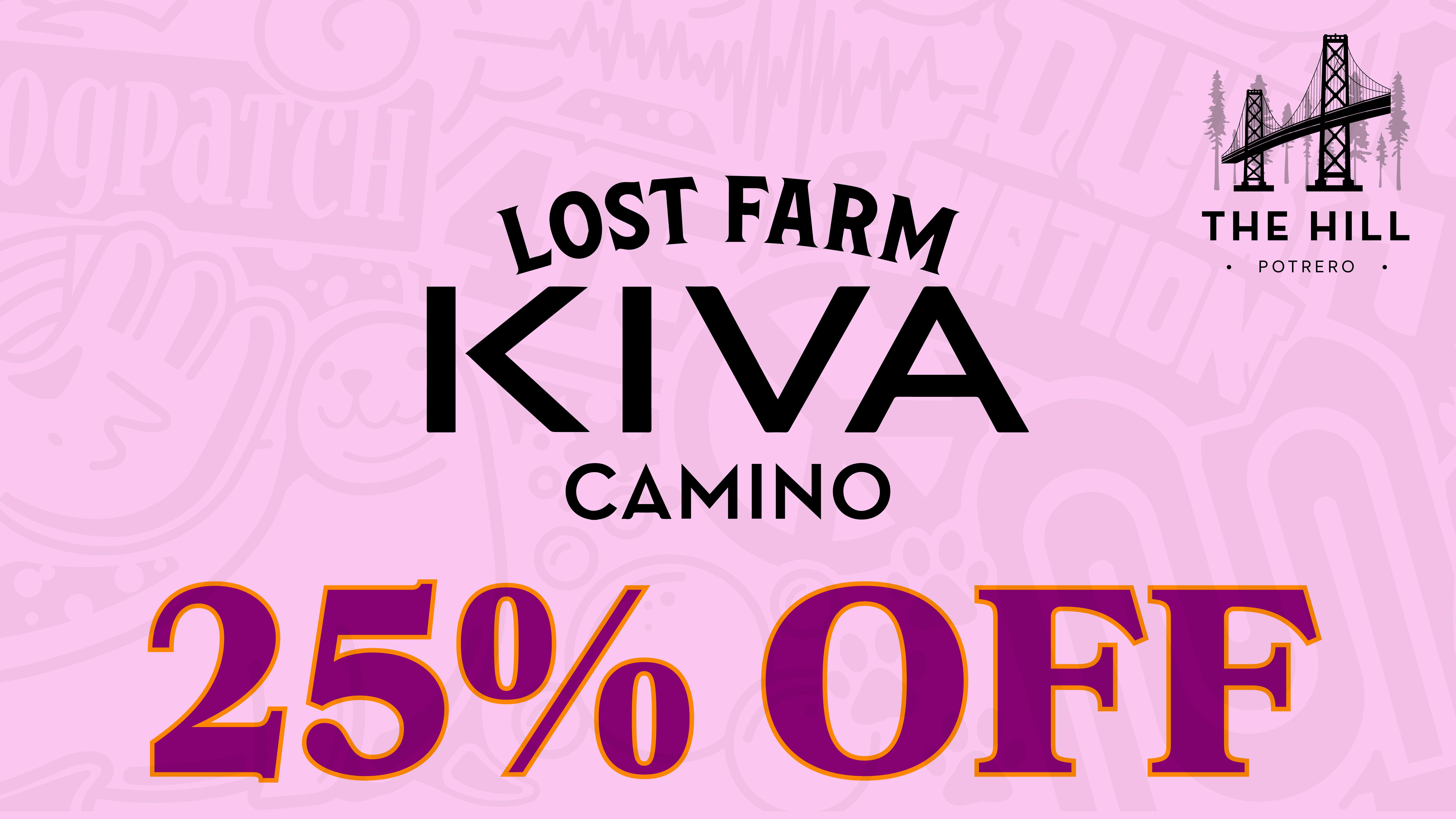 The Hill San Francisco 25% Off Camino, Kiva and Lost Farm