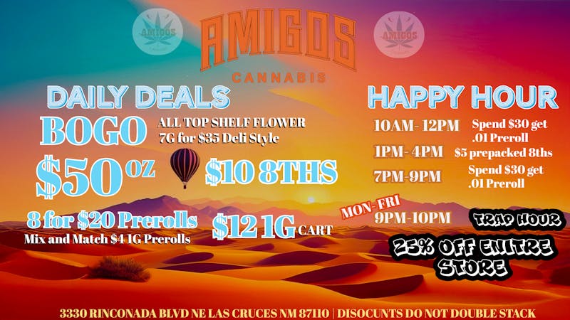 Amigos Cannabis - Las Cruces 🍃BOGO FLOWER, $50 OZ🍃$8 FOR $20 PREROLLS ✨