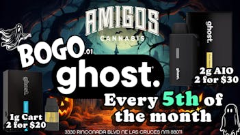 Amigos Cannabis - Las Cruces 🚨B1G1 GHOST! 👻5TH OF THE MONTH