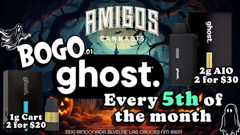 Amigos Cannabis - Las Cruces 🚨B1G1 GHOST! 👻5TH OF THE MONTH