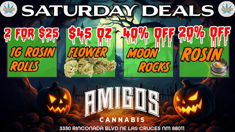 Amigos Cannabis - Las Cruces 😱 KILLER DEALS👻$45oz FLOWER🚨