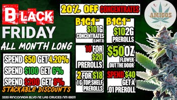 Amigos Cannabis - Las Cruces 😱BLACK FRIDAY ALL MONTH LONG!!🚨