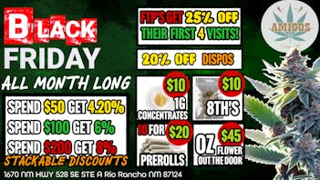 Amigos Cannabis - Rio Rancho 😱BLACK FRIDAY ALL MONTH LONG!!🚨