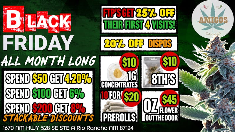 Amigos Cannabis - Rio Rancho 😱BLACK FRIDAY ALL MONTH LONG!!🚨