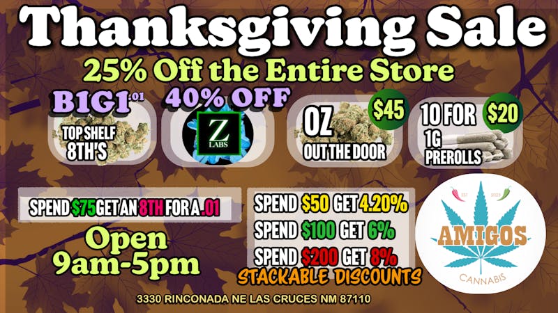 Amigos Cannabis - Las Cruces 🤩🔥Happy Danksgiving 🦃🍂WE ARE OPEN!