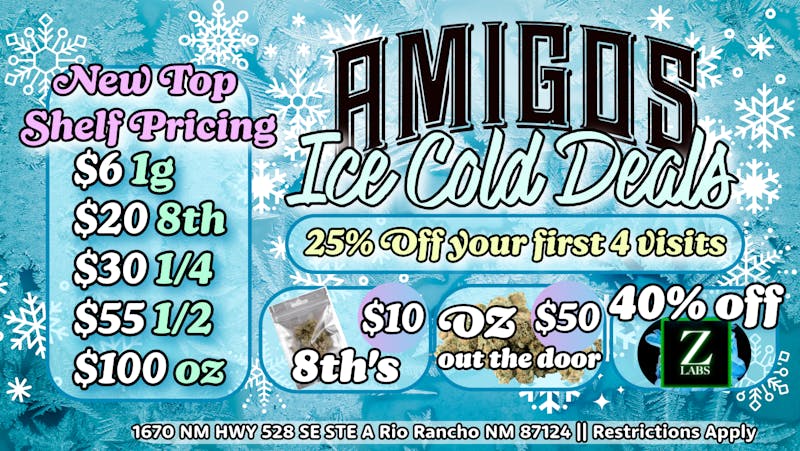 Amigos Cannabis - Rio Rancho ⛄Ice Cold Deals!🧊