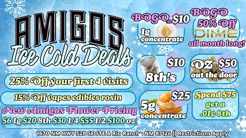 Amigos Cannabis - Rio Rancho ⛄Ice Cold Deals!🧊B1G1 50% OFF DIME