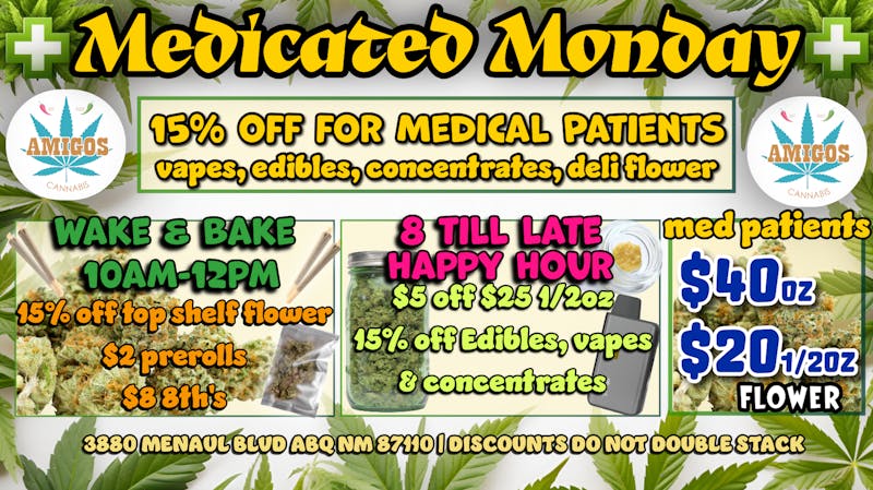 Amigos Cannabis - ABQ 🚨MEDICATED MONDAY🚨