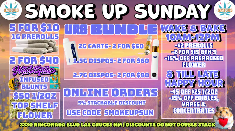 Amigos Cannabis - Las Cruces 🌞SMOKE UP SUNDAY💨😶‍🌫️