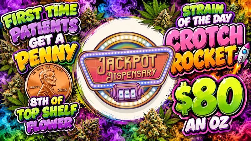 Jackpot Dispensary 8th flower for a penny!!!