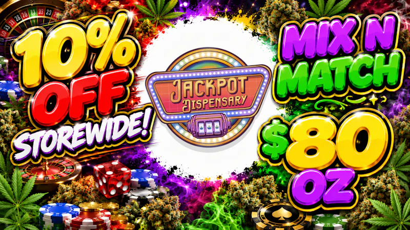 Jackpot Dispensary 10% off Storewide