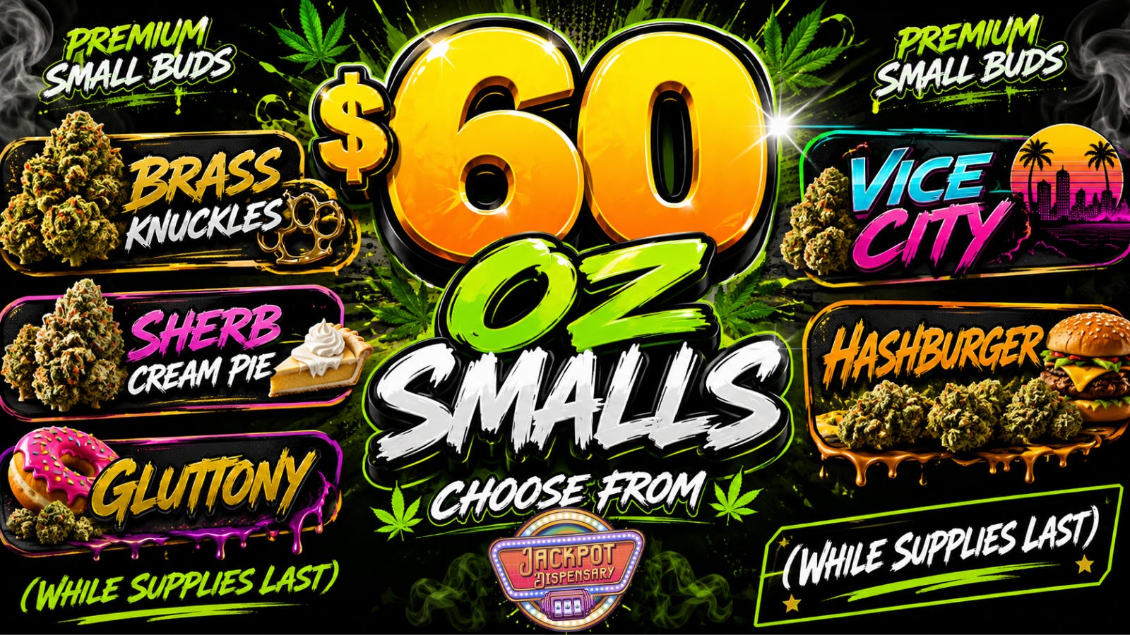 Jackpot Dispensary Best $60 oz Smalls you will ever try!!!!