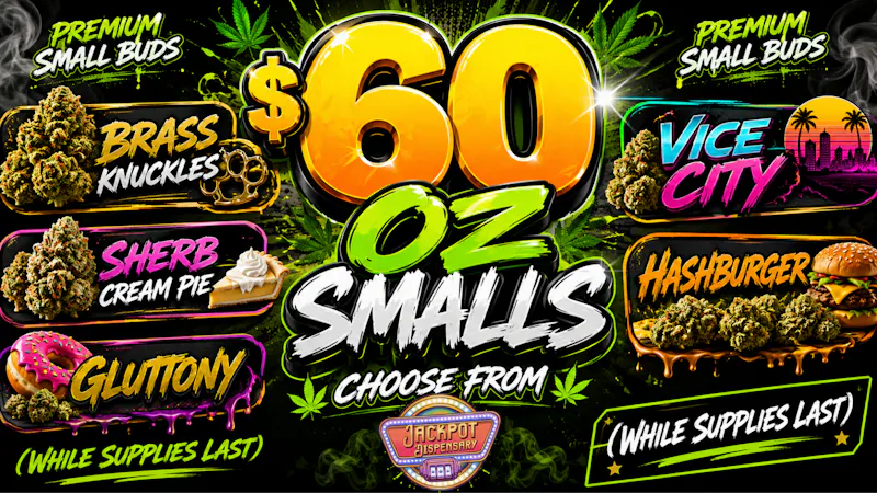 Jackpot Dispensary Best $60 oz Smalls you will ever try!!!!