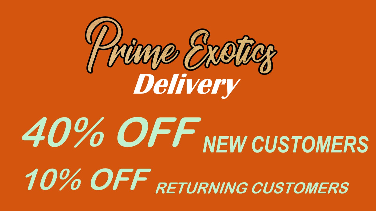 Prime Exotics Delivery 40% OFF For New Customers