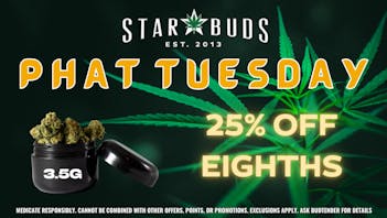 Star Buds Greenwood Phat Tuesday - 25% Off Eighths