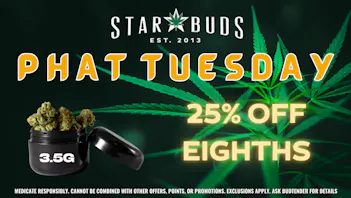 Star Buds Medical - Oxford Phat Tuesday | 25% off eighths!