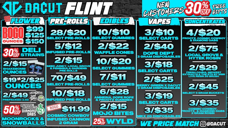 DACUT - FLINT 2/$25 OZ's, 28/$20 Pre-Rolls, 3/$10 Carts + More