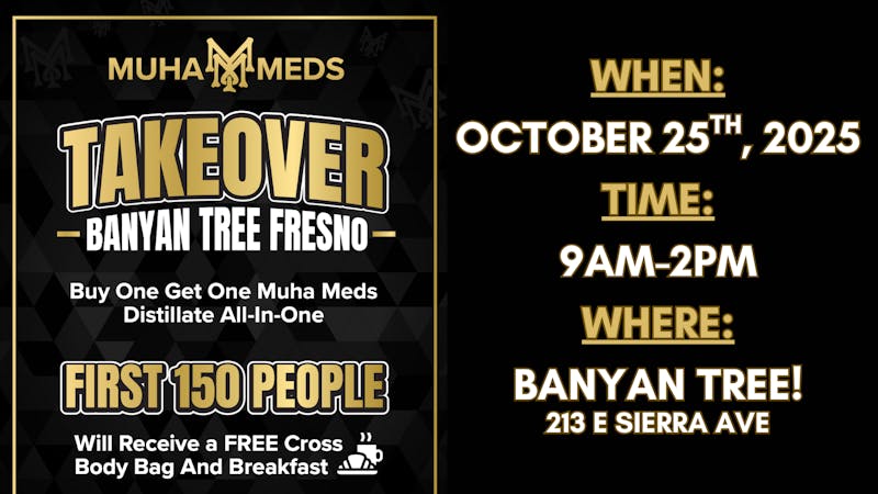 Banyan Tree Fresno MUHA MEDS TAKEOVER! ⭐️