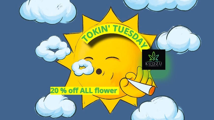 Kudzu Cannabis Company Tokin' Tuesday: 20 % Off ALL Flower