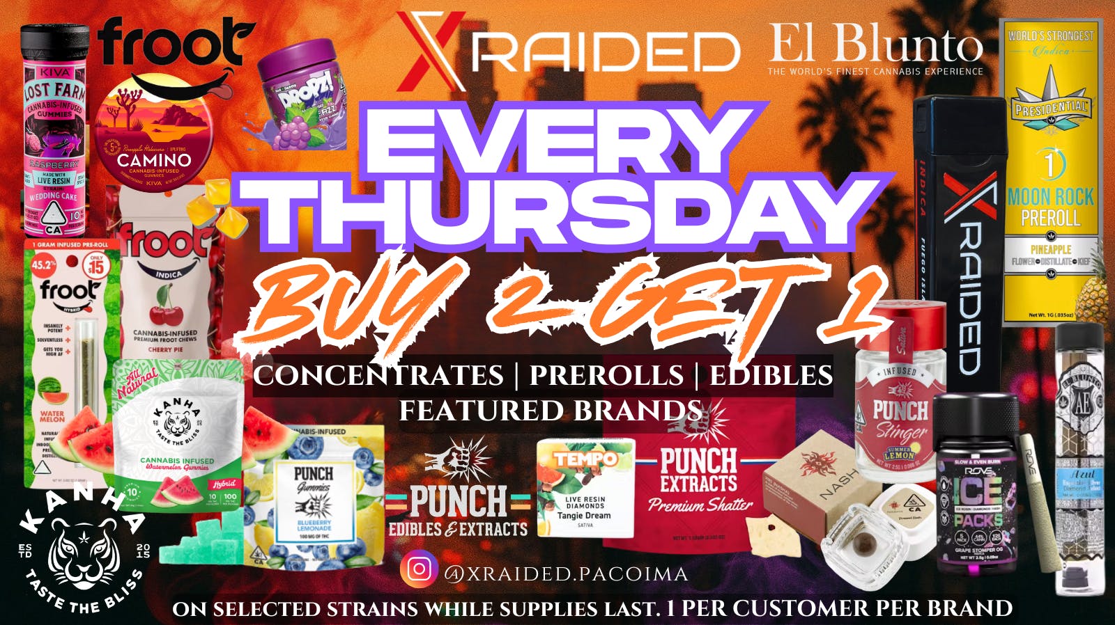 X Raided B2G1 ON FEATURED PREROLLS, EDIBLES & CONCENTRATES!