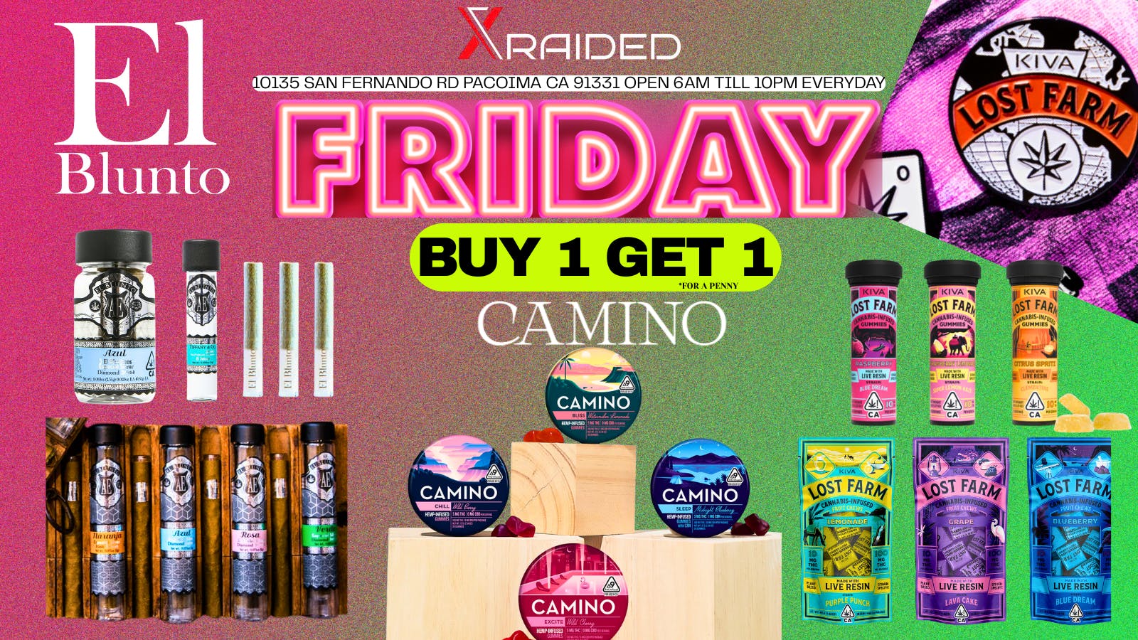 X Raided BOGO ON EL BLUNTO, CAMINO & LOST FARM EVERY FRIDAY