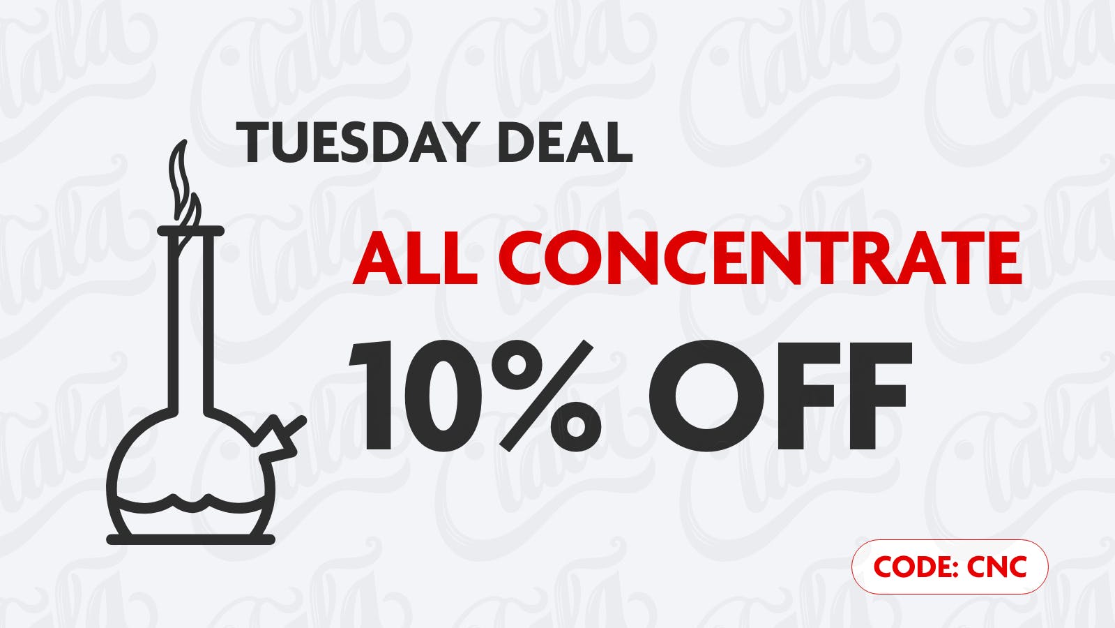 CANNA LA LA TUESDAY - 10% OFF CONCENTRATES