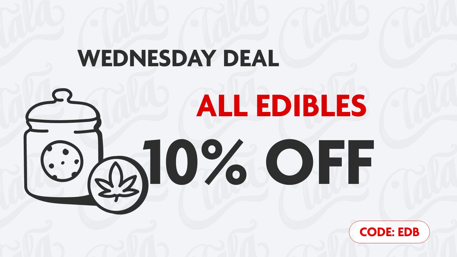 CANNA LA LA WEDNESDAY - 10% OFF EDIBLES