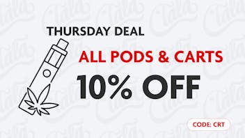 CANNA LA LA THURSDAY - 10% OFF PODS & CARTS