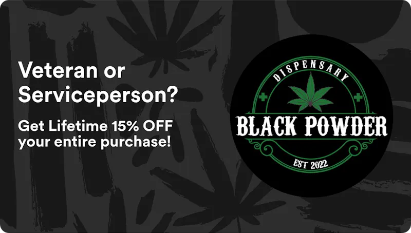Black Powder Dispensary Veteran or Serviceperson?