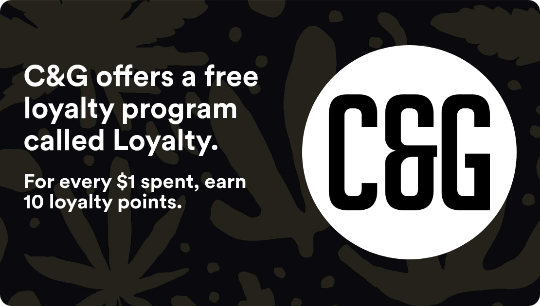 Cannabis & Glass - Ontario C&G offers a free loyalty program called Loyalty.