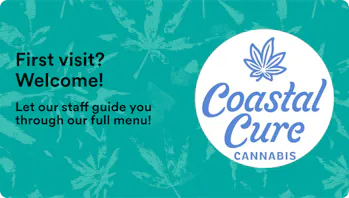 Coastal Cure Cannabis First visit? Welcome!