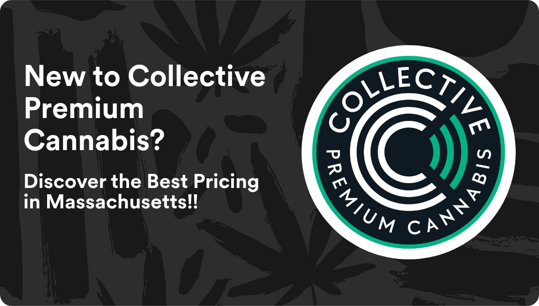Collective - Billerica New to Collective Premium Cannabis?