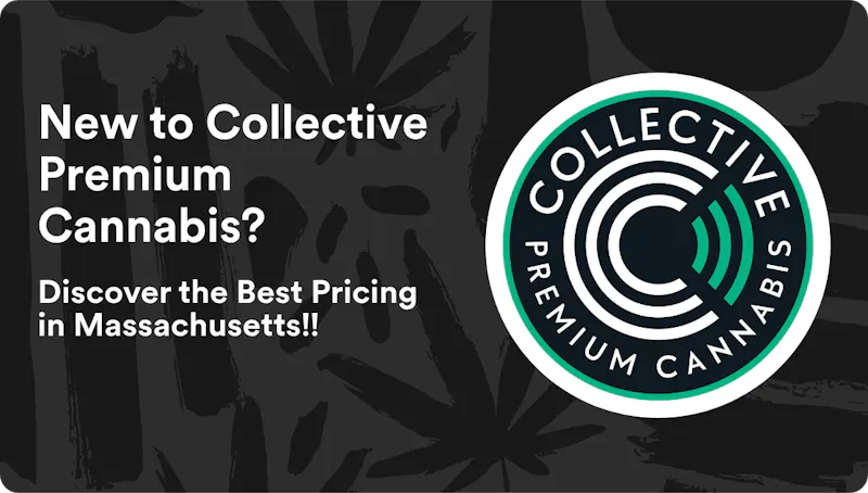 Collective - Billerica New to Collective Premium Cannabis?