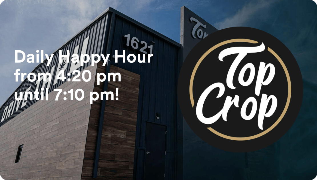 Top Crop - Sunland Park Daily Happy Hour from 4:20 pm until 7:10 pm!