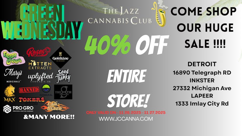 The Jazz Cannabis Club - Inkster GREEN WEDNESDAY 40% OFF ENTIRE STORE!