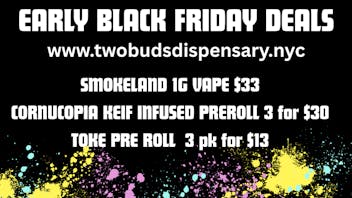 Two Buds Dispensary EARLY BLACK FRIDAY DEALS!!!