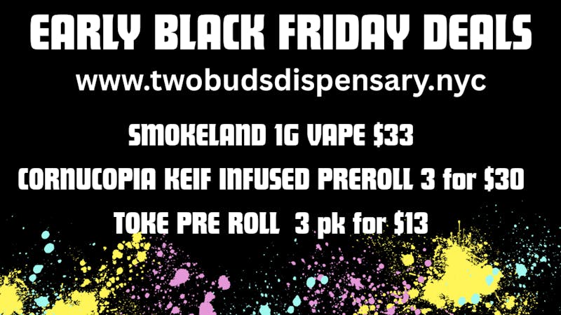 Two Buds Dispensary EARLY BLACK FRIDAY DEALS!!!