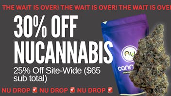 Nu Cannabis 30% OFF🔥25% OFF🔥$29 half oz🔥$53 oz🔥$44 smalls