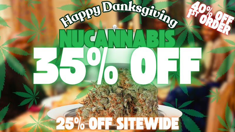 Nu Cannabis 40% OFF 😮‍💨 35% OFF 😮‍💨 25% OFF