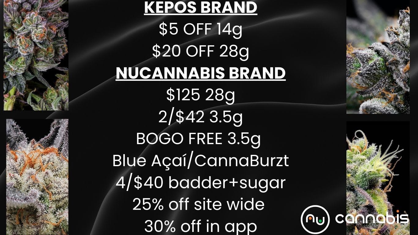 Nu Cannabis $20 OFF Kepos 28G🔥$5OFF Kepps 14G🔥2/$42Nu8th🔥+m
