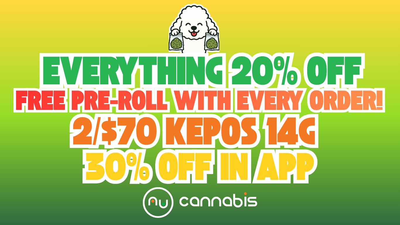 Nu Cannabis 2-14g/$70🔥Free PreRoll🔥30% OFF APP🔥20% OFF SITE