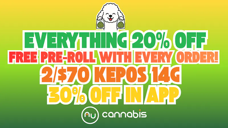 Nu Cannabis 2-14g/$70🔥Free PreRoll🔥30% OFF APP🔥20% OFF SITE