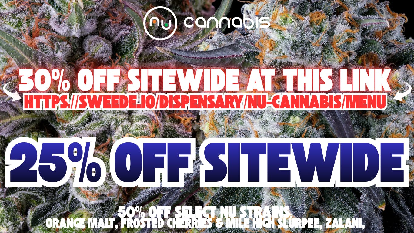 Nu Cannabis 30% offline 🔥 25% off Weedmaps