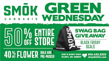 Smók Cannabis 50% OFF 11.26 THRU 11.28+SWAG BAGS ON BLACK FRIDAY