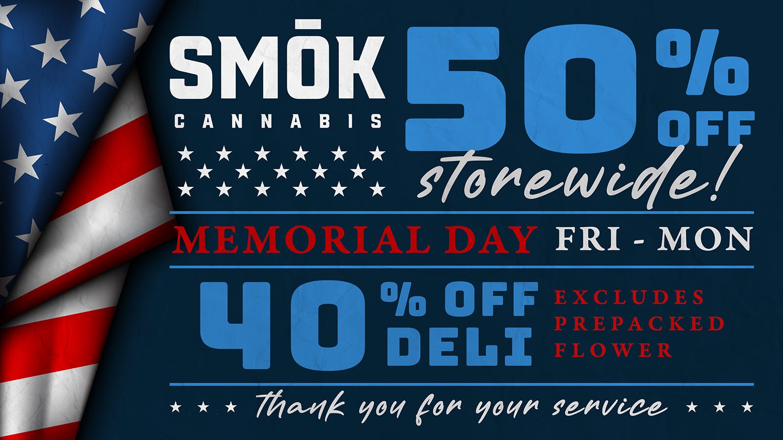 Smók Cannabis MEMORIAL WEEKEND - 50% OFF STOREWDIE, 40% OFF BULK