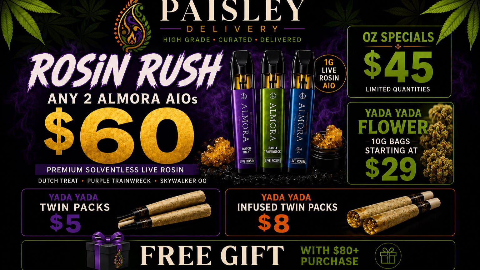 Paisley Delivery - Folsom ROSIN RUSH + $45OZ Specials + Free Gift w/purchase