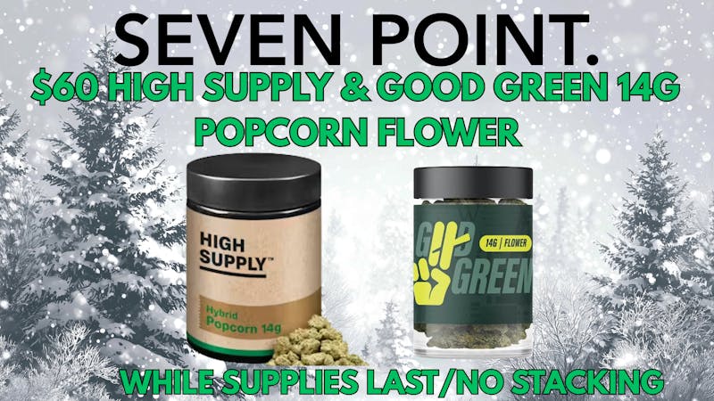Seven Point Dispensary – Danville $60 GOOD GREEN & HIGH SUPPLY 14G POPCORN FLOWER