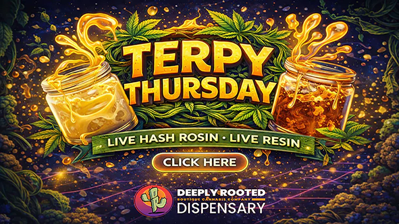 Deeply Rooted Boutique Cannabis Company TERPY THURSDAY | 05.14.2026